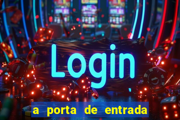a porta de entrada do excluido